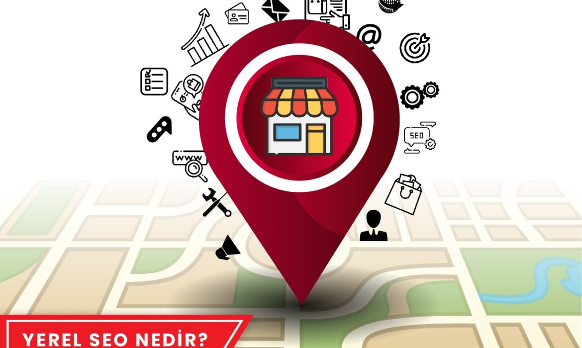 Yerel SEO Nedir ve Nasıl Yapılır