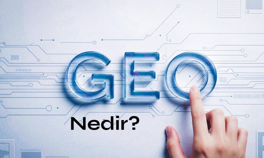 GEO (Generative Engine Optimization) Nedir?